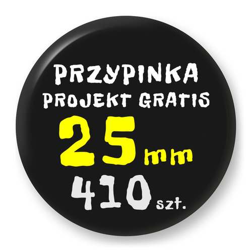 Przypinka Reklamowa z Twoim Wzorem / Logo / Foto - 25 mm - Komplet 410 szt.